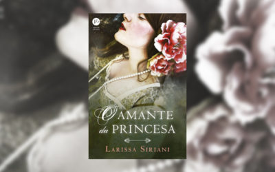 O Amante da Princesa – Larissa Siriani